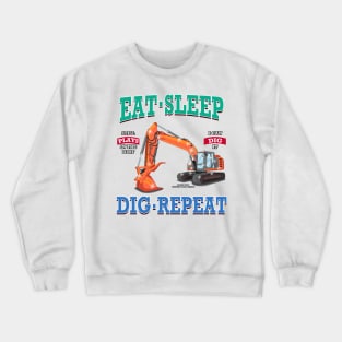 Eat Sleep Dig Repeat Excavator Construction Novelty Gift Crewneck Sweatshirt